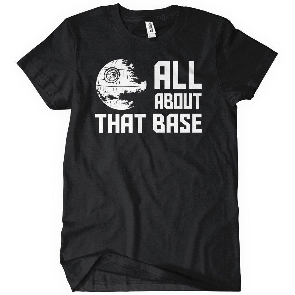 All About That Base T-shirt Tees Best Sellers - Death Star - Empire ...