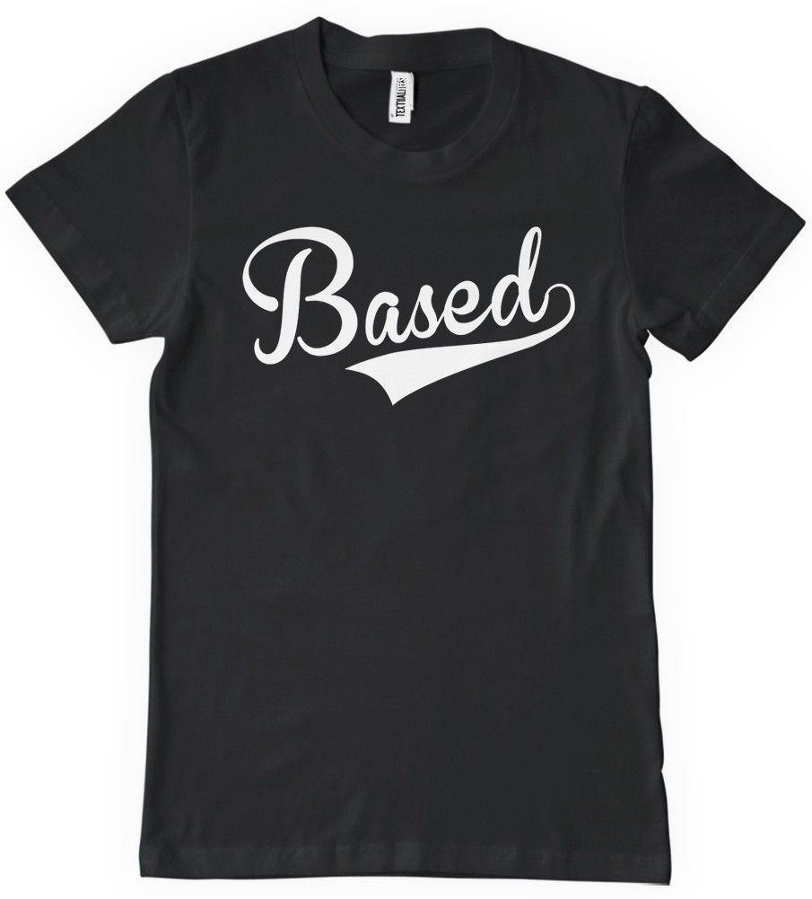 Based T-Shirt - Textual Tees