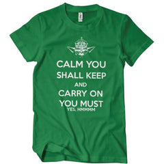 Calm You Shall Keep And Carry On You Must T-Shirt - Textual Tees