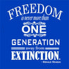 Freedom Is Never More Than One Generation Away From Extinction T-Shirt - Textual Tees