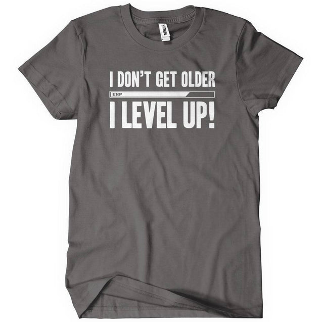 I Don't Get Old I Level Up Birthday T-Shirt - Textual Tees