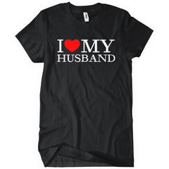 I Love My Husband T-Shirt - Textual Tees