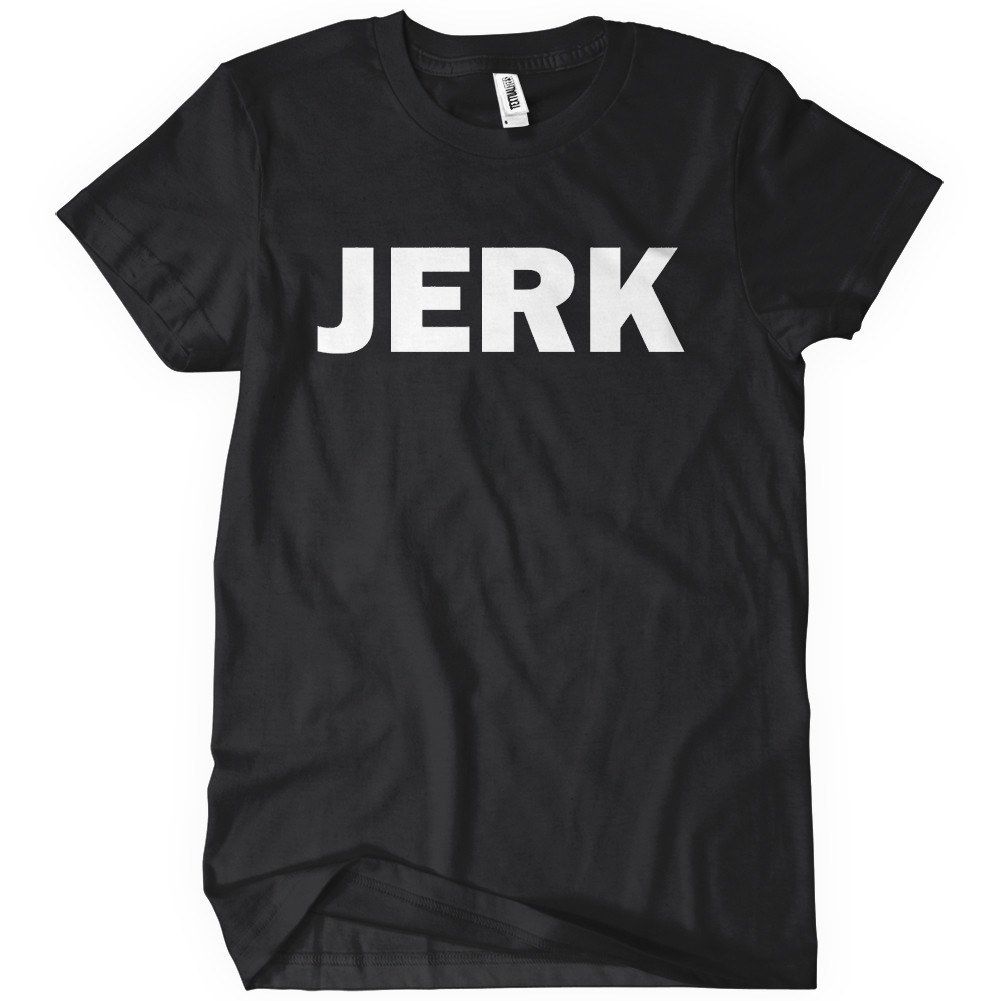 Jerk T-Shirt - Textual Tees