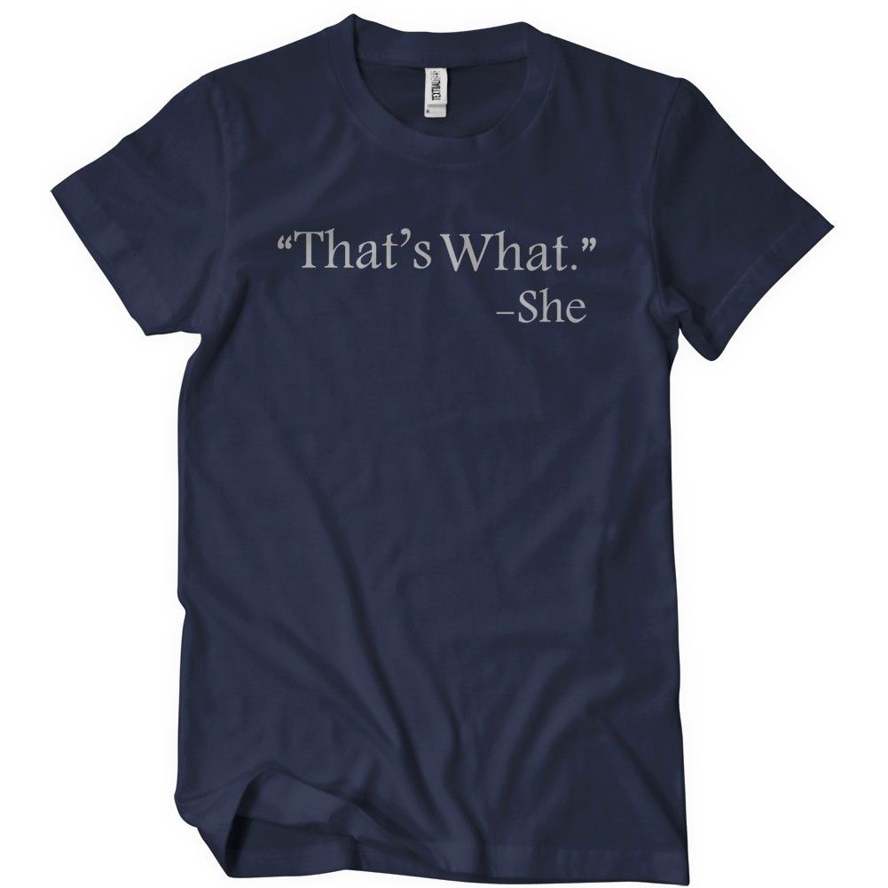 That's What She Said T-Shirt - Textual Tees