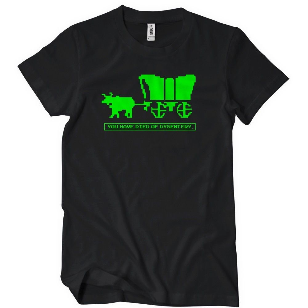You Have Died Of Dysentery T-Shirt - Textual Tees