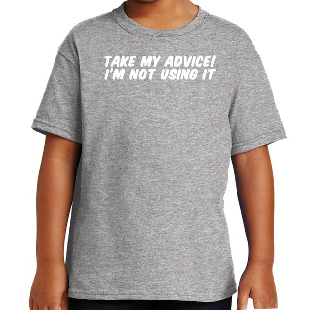 Take My Advice T-Shirt - Textual Tees