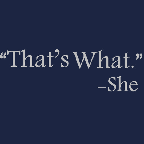 That's What She Said T-Shirt - Textual Tees
