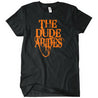 The Dude Abides T-Shirt - Textual Tees