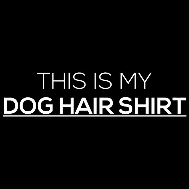 This Is My Dog Hair Shirt T-Shirt - Textual Tees