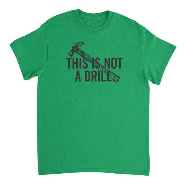 This Is Not A Drill Mens T-Shirt - Textual Tees