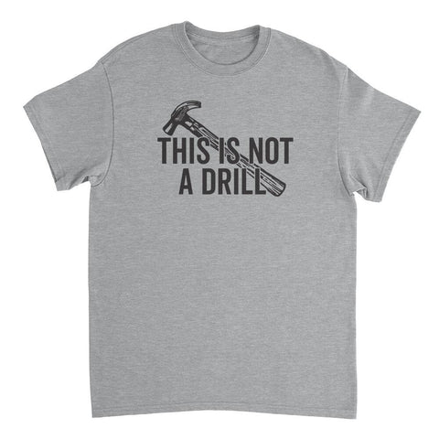 This Is Not A Drill Mens T-Shirt - Textual Tees