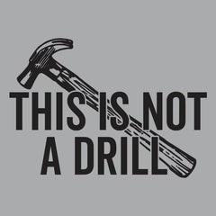 This Is Not A Drill Womens T-Shirt - Textual Tees