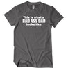 This Is What A Badass Dad Looks Like T-Shirt - Textual Tees