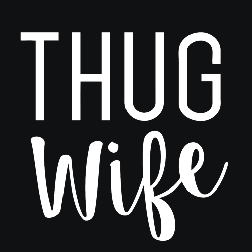 Thug Wife T-Shirt - Textual Tees