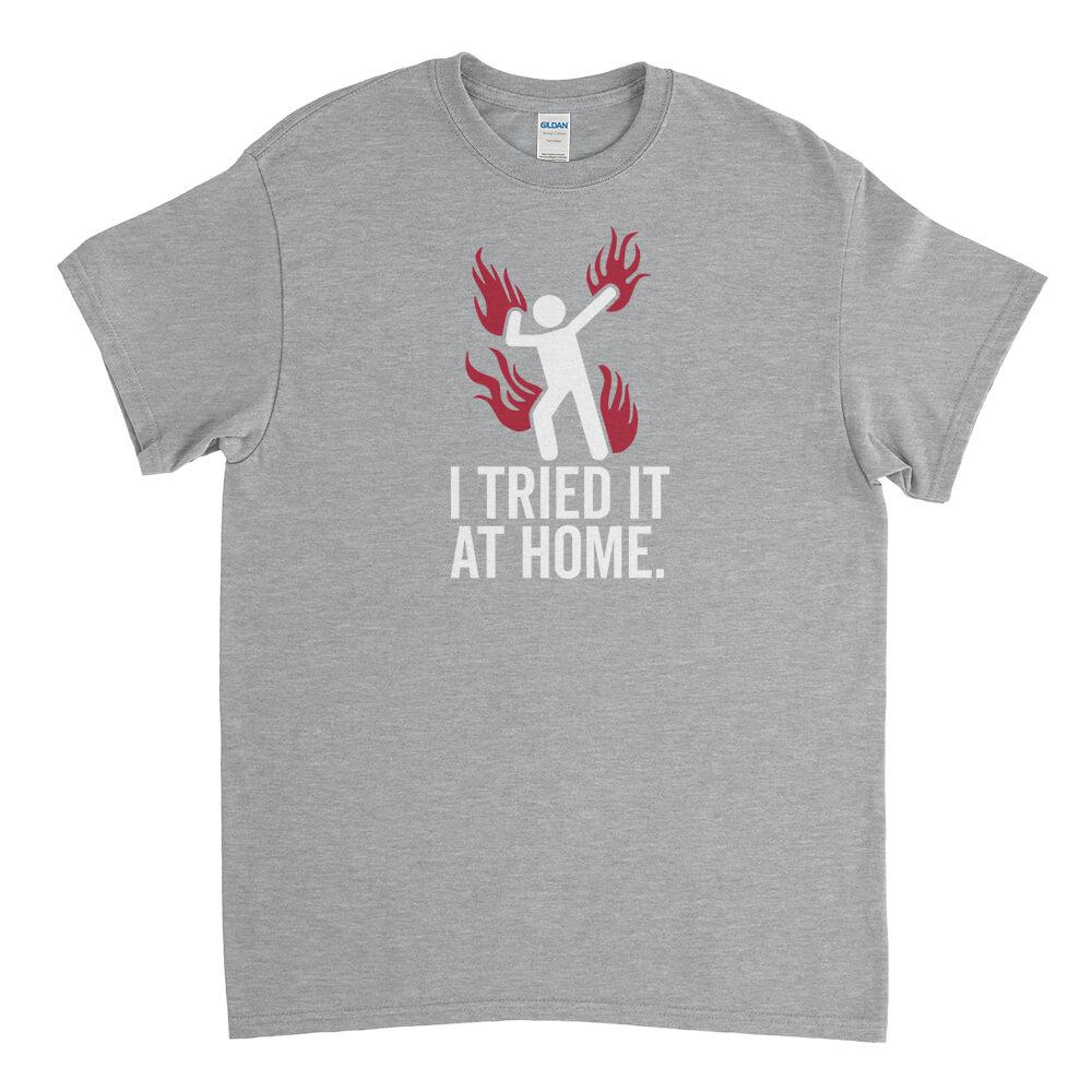 Tried It At Home Mens T-Shirt - Textual Tees