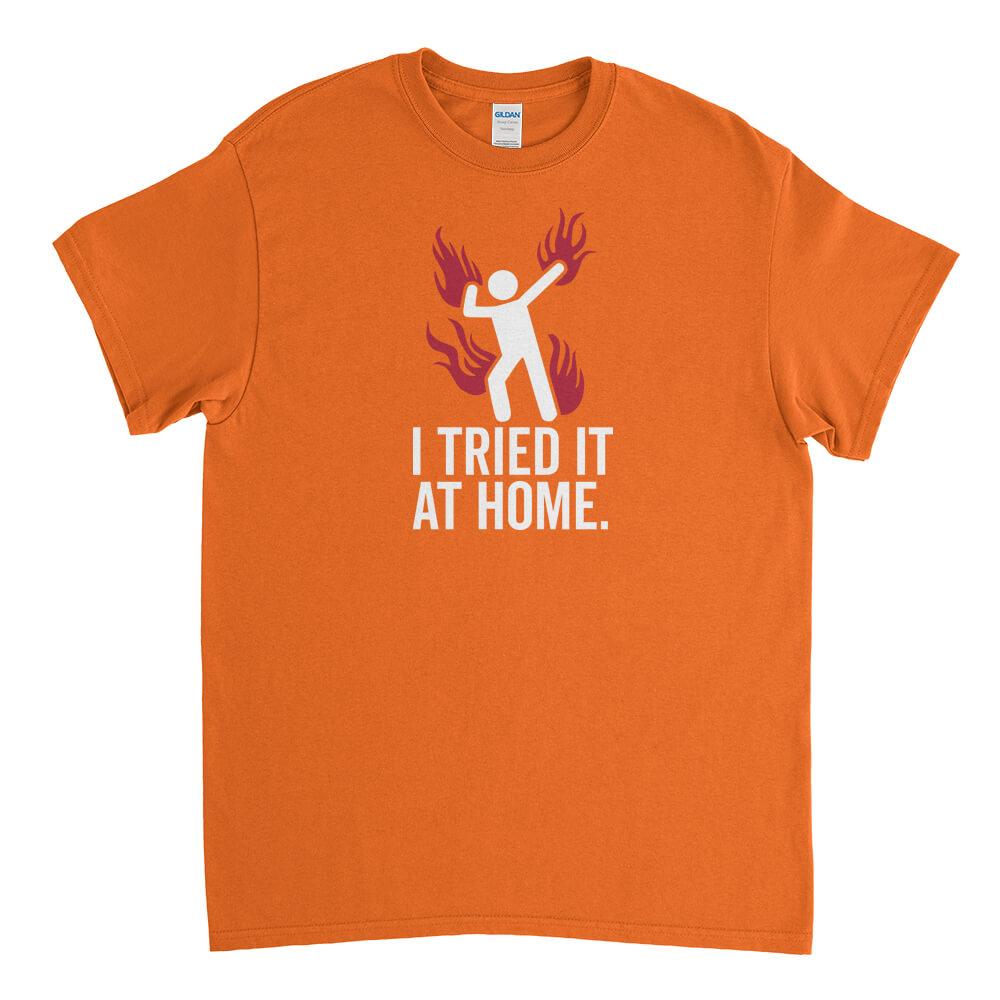 Tried It At Home Mens T-Shirt - Textual Tees