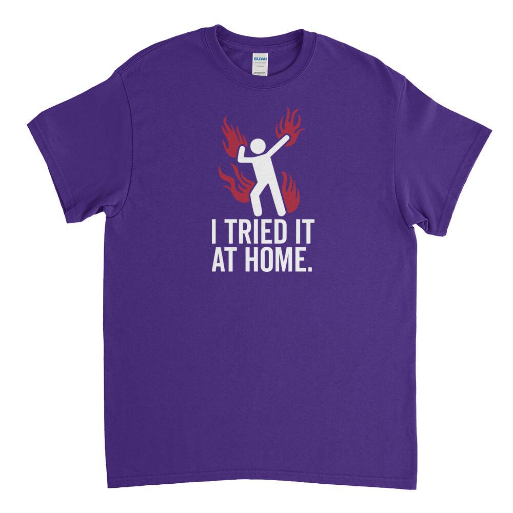 Tried It At Home Mens T-Shirt - Textual Tees