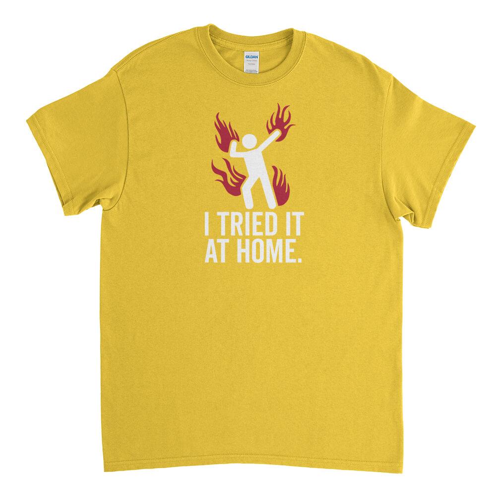 Tried It At Home Mens T-Shirt - Textual Tees