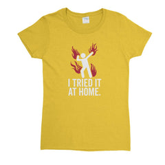Tried It At Home Womens T-Shirt - Textual Tees