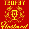 Trophy Husband T-Shirt - Textual Tees