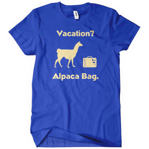 Vacation? Alpaca Bag T-Shirt - Textual Tees