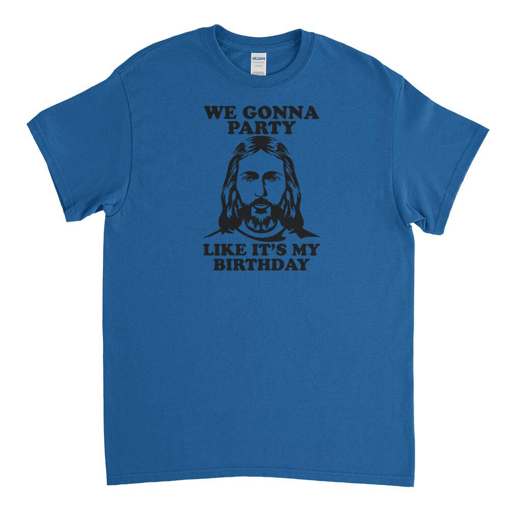 We Gonna Party Like It's My Birthday Mens T-Shirt - Textual Tees