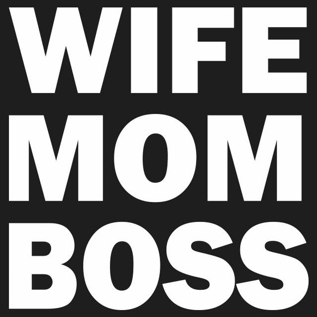 Wife Mom Boss T-Shirt - Textual Tees