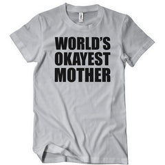 World's Okayest Mother T-Shirt - Textual Tees