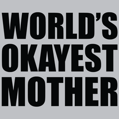 World's Okayest Mother T-Shirt - Textual Tees