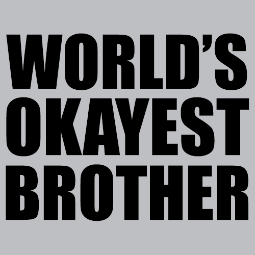 World's Okayest Brother T-Shirt - Textual Tees