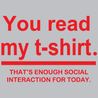 You Read My Shirt T-Shirt - Textual Tees