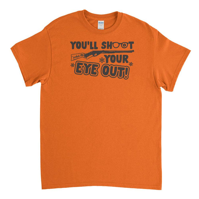 You'll Shoot Your Eye Out Mens T-Shirt - Textual Tees