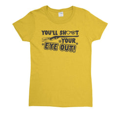 You'll Shoot Your Eye Out Womens T-Shirt - Textual Tees